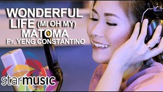 Matoma ft. Yeng Constantino - Wonderful Life (Mi Oh My) Lyric Video