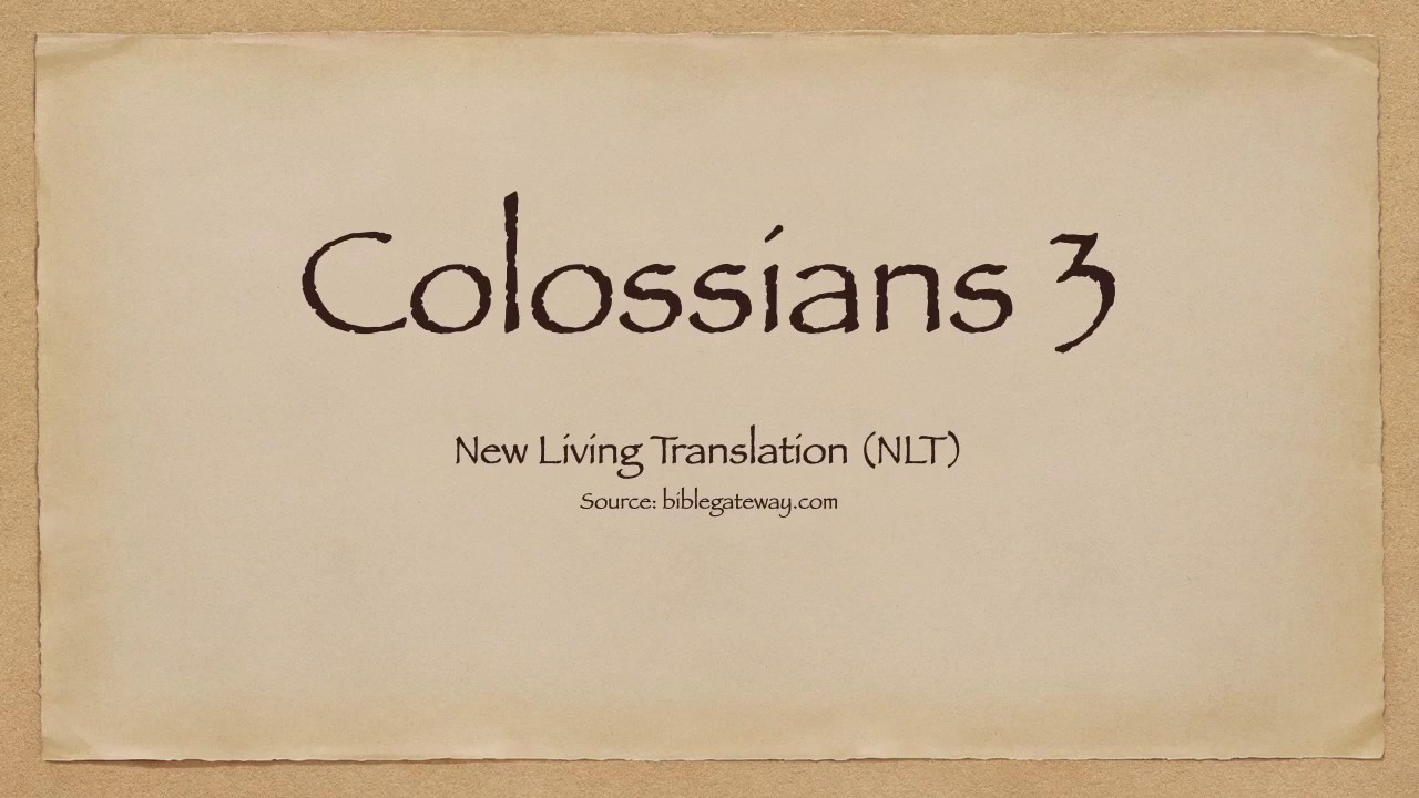 Colossians 3 (NLT)