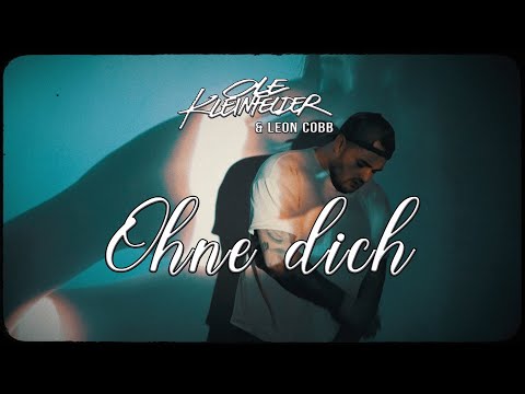 Ole Kleinfelder x Leon Cobb - Ohne Dich (Offizielles Musikvideo)