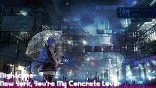 Nightcore- New York, You're My Concrete Lover