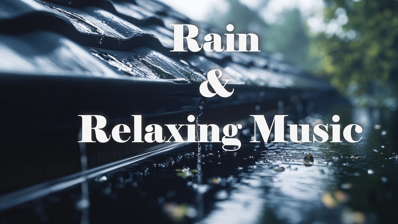 4K Rain & Relaxing Music | Soothing Sounds for Sleep, Meditation & Stress Relief 🌧🎶