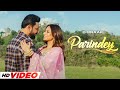 Parindey HD Video B Praak Gippy Grewal Sargun Mehta Roopi Gill New Punjabi Songs 2025