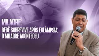 MILAGRE: BEBÊ SOBREVIVE APÓS ECLÂMPSIA