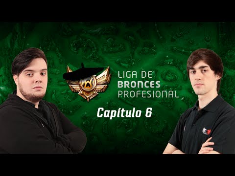 [LBP] Liga de Bronces Profesional - Capítulo 6