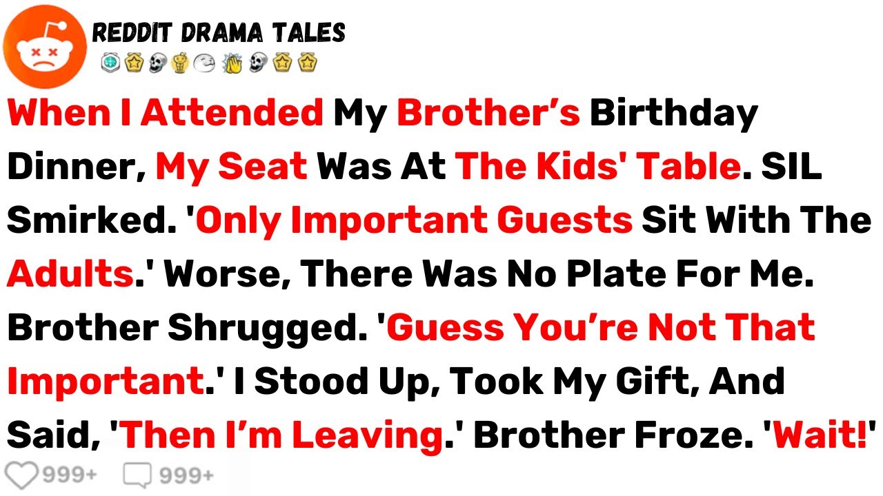 When I Attended My Brother’s Birthday Dinner, My Seat Was At The... - Best Reddit Stories