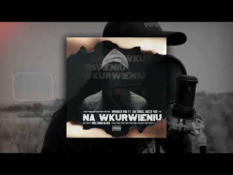 WARUNIAP56 FT.EM IGREK,SUCIK420-NA WKURWIENIU PROD. ŚwirekNaBicie