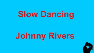 Slow Dancing   Johnny Rivers