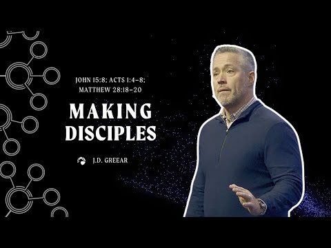 Making Disciples | J.D. Greear | February 4, 2024