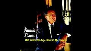 Will There Be Any Stars In My Crown - Jimmie Davis