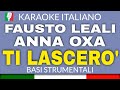 FAUSTO LEALI ANNA OXA TI LASCERO KARAOKE STRUMENTALE Base Karaoke Italiano