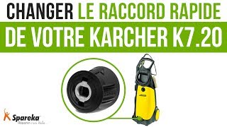 Comment changer le raccord rapide de votre Karcher K7.20 ?