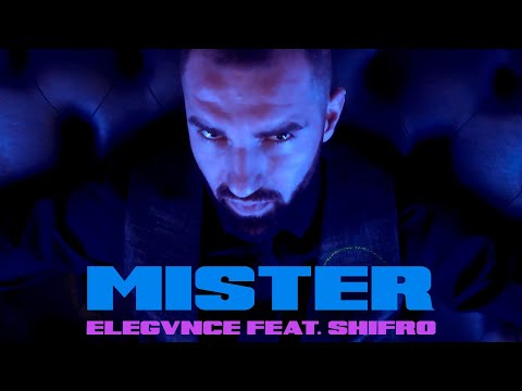 ELEGVNCE - MISTER feat. SHIFRO (Official Video)