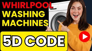 5d code on whirlpool washer – What It Means and How to Fix Suds Error Fast