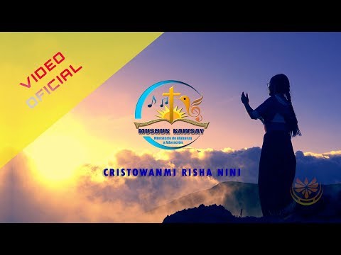 Coro "MUSHUK KAWSAY".- Cristowanmi risha nini (Cover) █ Video oficial 2019