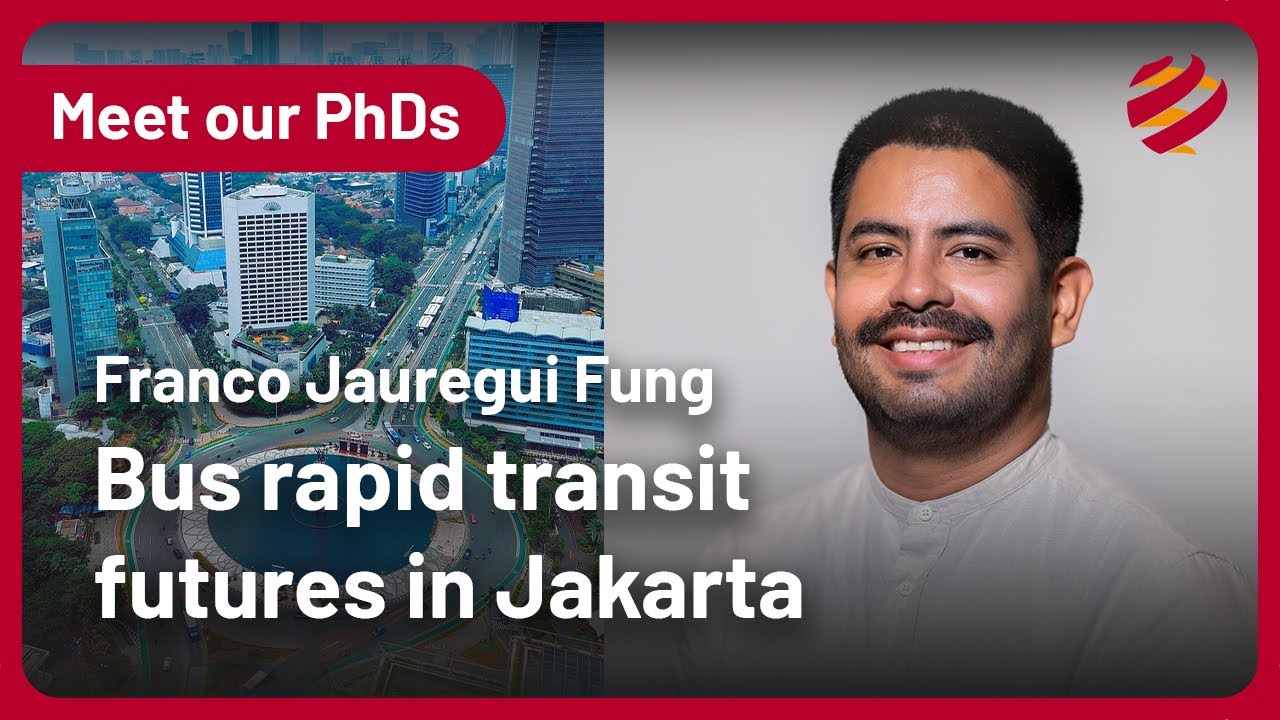 Meet our PhDs | Episode 3 | Franco Jauregui Fung | Bus rapid transit futures in Jakarta