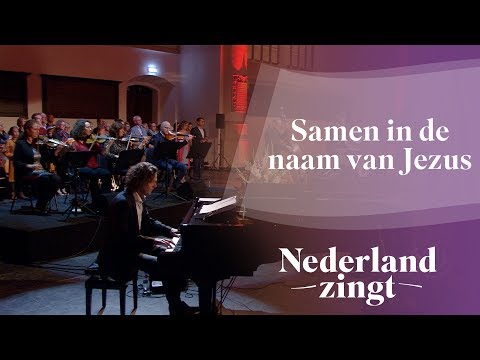 Samen in de naam van Jezus - Nederland Zingt