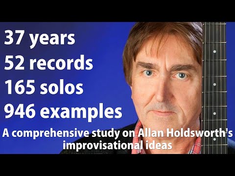 A comprehensive study of Allan Holdsworths improvisational ideas, patterns, scales, charts & tunings