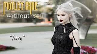Download lagu Mötley Crüe - Without You mp3 Download lagu Mötley Crüe - Without You mp3