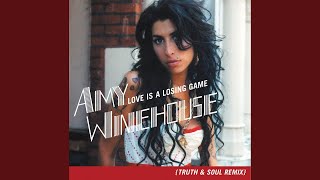 Love Is A Losing Game (Truth & Soul Remix)