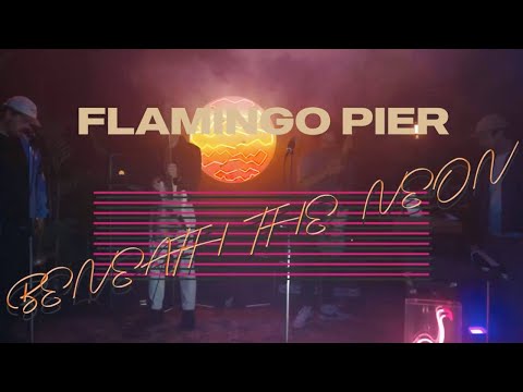 Flamingo Pier - Beneath The Neon (Official Video)