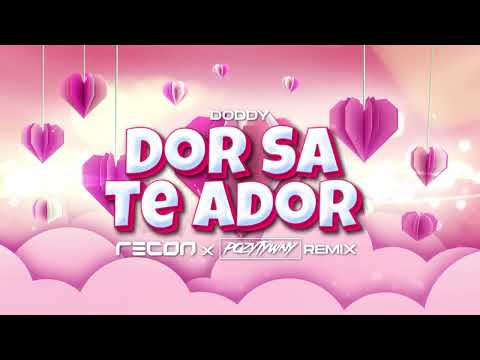Doddy, Lora - Dor Sa Te Ador (RECON x POZYTYWNY Remix)