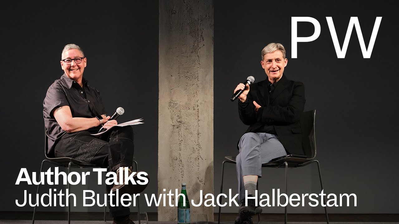 Who's Afraid of Gender? Judith Butler and Jack Halberstam in Conversation