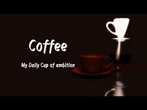 Coffee "My Daily Cup of Ambition" | by Qliroy VFX