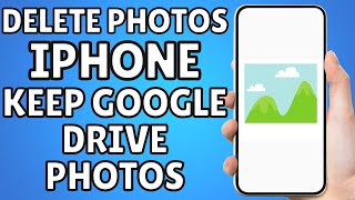 How To Delete Photos From Iphone But Keep On Google Photos