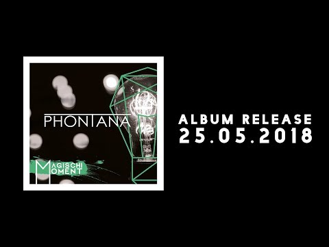 PHONTANA - "MAGISCHI MOMENT" - Album OUT NOW