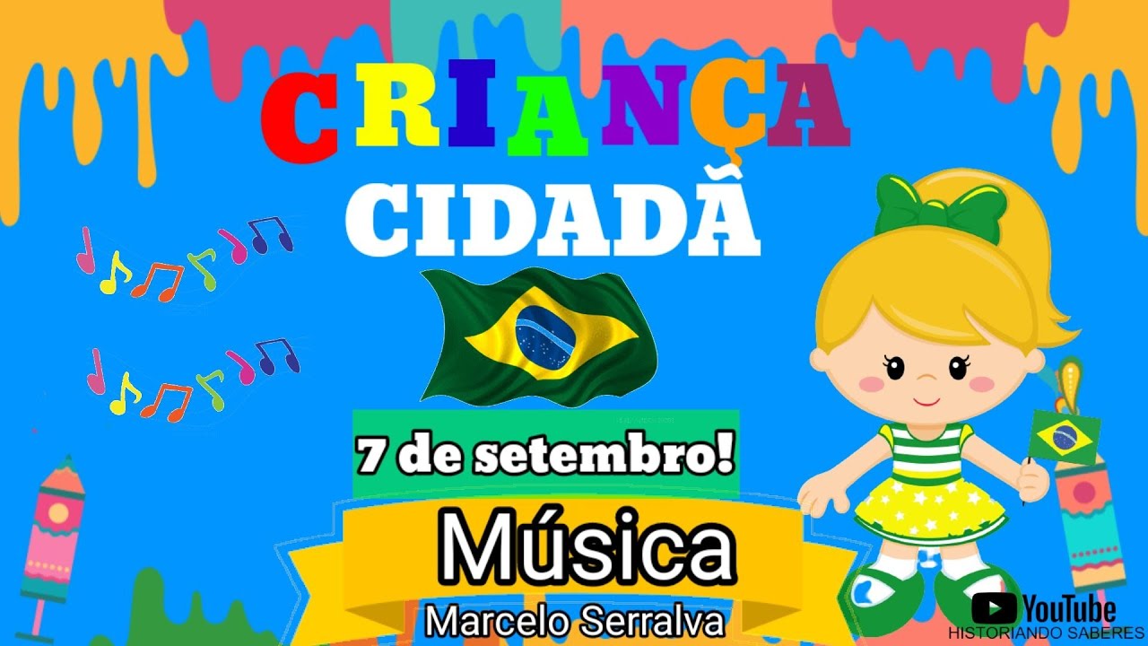 🎶🇧🇷 MÚSICA SEMANA DA PÁTRIA: CRIANÇA CIDADÃ: Marcelo Serralva.7 DE SETEMBRO- INDEPENDÊNCIA DO BRASIL