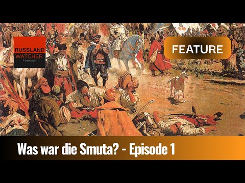 Feature: Was war die Smuta? Episode 1