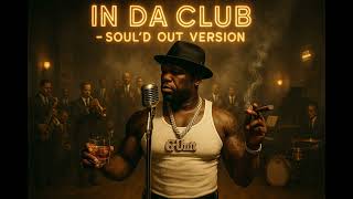 In Da Club - 1950&#39;s Soul Version
