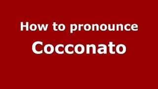 How to pronounce Cocconato