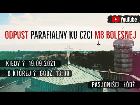 WYDARZENIE!!  -  ODPUST PARAFIALNY KU CZCI MB BOLESNEJ    |    19.09.2021 r.     |     godz. 13:00