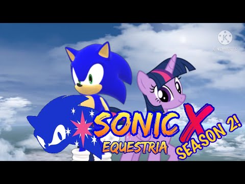 (OFFICIAL) Sonic X Equestria Opening (Season 2)