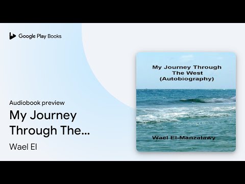 My Journey Through The West (Autobiography) by Wael El · Audiobook preview