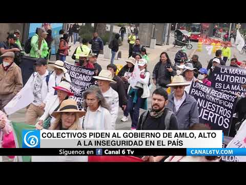 Video: Colectivos piden al gobierno de AMLO, alto a la inseguridad en el país