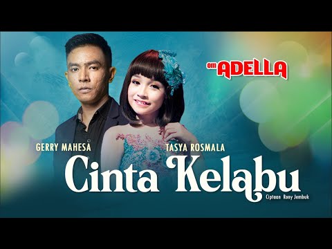 Cinta Kelabu – Gerry Mahesa Feat Tasya Rosmala - Om. Adella (Cinta tak akan pernah sirna)