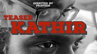 Kathir Short Film Teaser | Kanchivan | Abrar | Bala Viknesh | Praveen | KK | KaaliWood