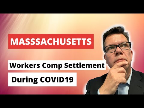How To Settle Your Claim MA Workers Comp Claim During COVID19 | Boston Workers Comp Attorney