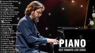 The Best Romantic Piano Love Songs Playlist - Deeply Emotional & Sweet Piano Music for Soulmates