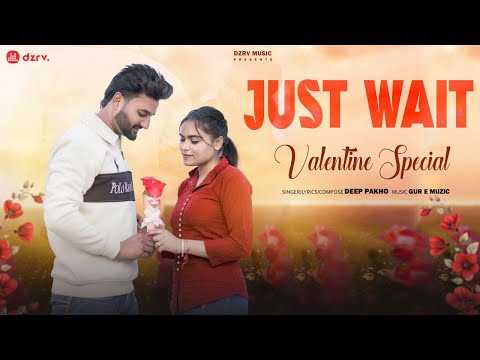 Just Wait (Offical Music Video) | Deep Pakho | Punjabi Romantic Song | Valentine Special 2026