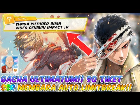 GACHA ULTIMATUM!! 90 TIKET SSR MEMBARA AUTO LIMIT BREAK!! | One Punch Man The Strongest Indonesia