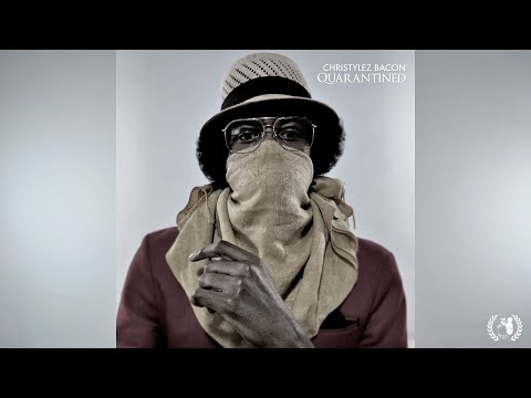 Christylez Bacon - Quarantined (Official Audio) w/ Captions
