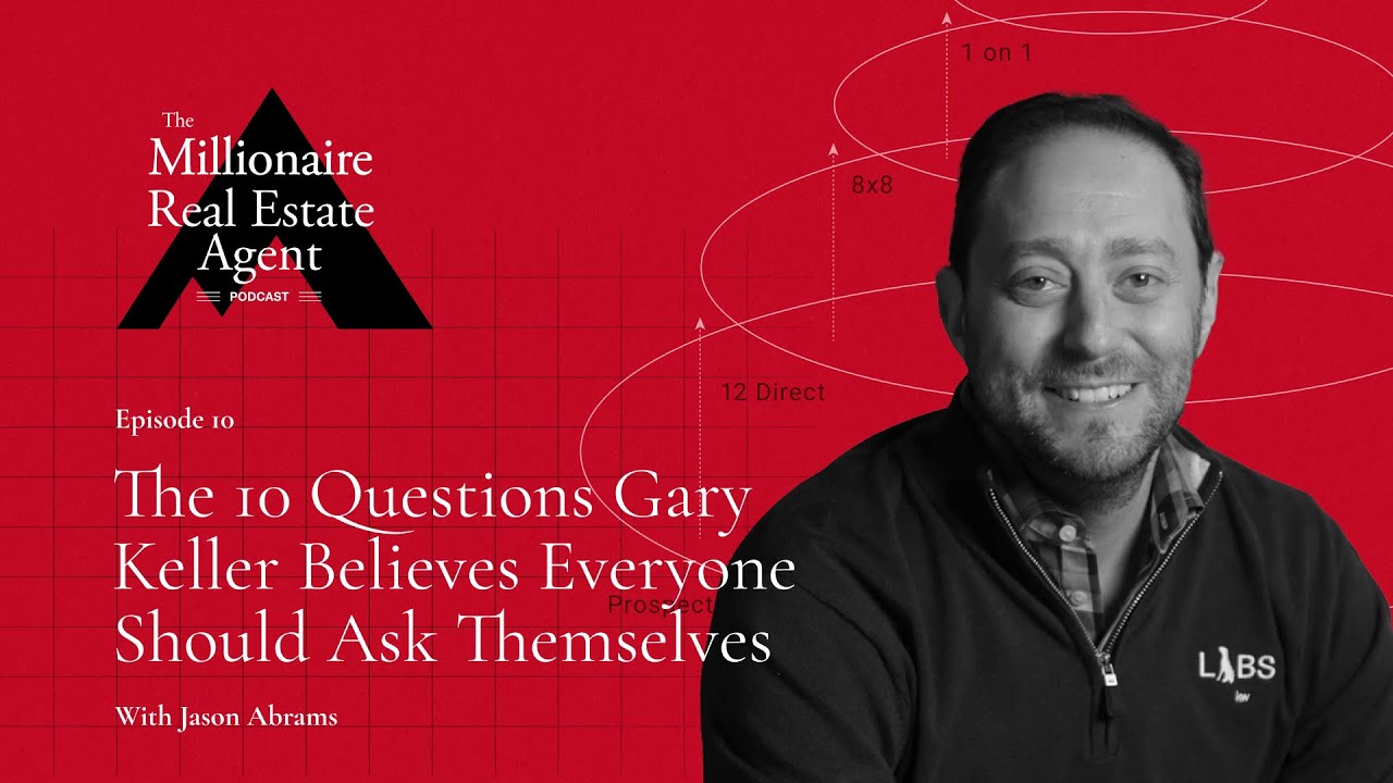 The 10 Questions Gary Keller Believes Everyone Should Ask Themselves | The MREA Podcast (EP.10)