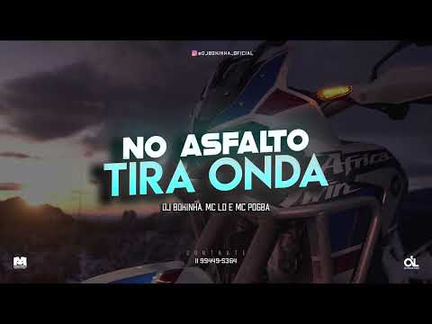 NO ASFALTO TIRA ONDA - MC LD E MC POGBA (DJ BOKINHA)