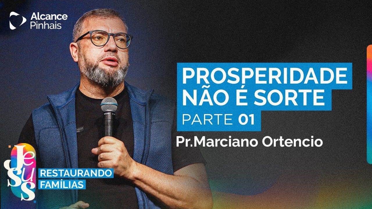 Seminário de Finanças: Prosperidade não é Sorte! | Pr. Marciano Ortencio