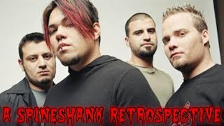 A Spineshank Retrospective