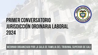 Primer Conversatorio Jurisdicción Ordinaria Laboral 2024- Tribunal Superior de Cali