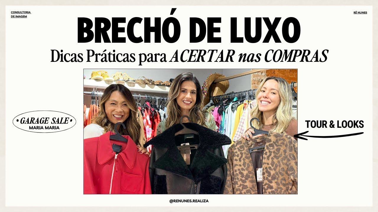 BRECHÓ DE GRIFE: 5 Dicas Práticas para Acertar nas Compras | Garage Sale Maria Maria